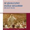 Se qualcuno vuole seguirmi (Mc 8,22-10,52). il lettore e i paradossi della croce