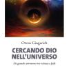 Cercando Dio nell'universo. Un grande astronomo tra scienza e fede. Nuova ediz.