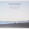 Passenger - Young As The Morning ... : Standard