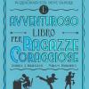 L'avventuroso libro per ragazze coraggiose