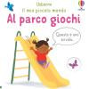 Al parco giochi. Ediz. a colori