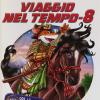 Viaggio Nel Tempo 8. Ediz. Illustrata. Con Gadget