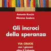 Gli Incroci Della Speranza. Via Crucis Con I Giovani Oltre Il Calvario