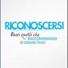 Riconoscersi. Beati Quelli Che Racconteranno Di Donne Felici