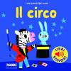 Il Circo. I Miei Piccoli Libri Sonori. Ediz. A Colori