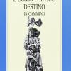 L'uomo E Il Suo Destino. In Cammino