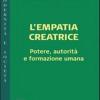 L'empatia Creatrice. Potere, Autorit E Formazione Umana