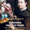 Sofonisba Torna In Italia. Amori, Discordie, Ribellioni E Successi Di Una Matura Artista Manierista