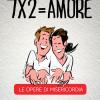 7 X 2= Amore. Le Opere Di Misericordia