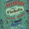 Le avventure della filosofia. Racconti & domande per menti audaci