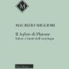 Il Sofista Di Platone. Valore E Limiti Dell'ontologia. Nuova Ediz.