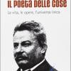 Giovanni Pascoli Il Poeta Delle Cose. La Vita, Le Opere, L'universo Lirico