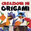 Creazioni In Origami. Con Gadget