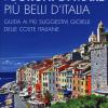 I Borghi Di Mare Pi Belli D'italia. Guida Ai Pi Suggestivi Gioielli Delle Coste Italiane. Nuova Ediz.