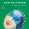 Storia di Semetipsum. Viaggio nel se stesso