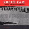 Nudo Per Stalin. Il Corpo Nella Fotografia Sovietica Negli Anni Venti. Ediz. Illustrata