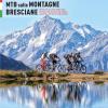 Mtb Sulle Montagne Bresciane. 88 Itinerari Tra La Valle Sabbia, Valle Del Gaver, Valle Del Garza, Val Trompia, Lago D'iseo, Val Palot E La Val Camonica