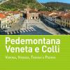 Pedemontana veneta e colli. Verona, Vicenza, Treviso e Padova