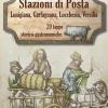 Stazioni Di Posta. Lunigiana Garfagnana Lucchesia Versilia In 20 Tappe Storico-gastronomiche