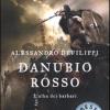 Danubio Rosso. L'alba Dei Barbari. Il Romanzo Di Roma. Vol. 9