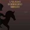 L'ultimo Guerriero Retico