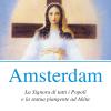 Amsterdam. La Signora di tutti i popoli e la statua piangente ad Akita