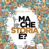 Ma che storia ? Ediz. illustrata