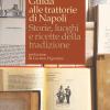 Guida alle trattorie di Napoli. Storie, luoghi e ricette della tradizione