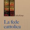 La Fede Cattolica. Una Breve Introduzione