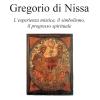 Gregorio di Nissa. L'esperienza mistica e il progresso spirituale