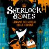 L'enigma dei gioielli della corona. Sherlock Bones