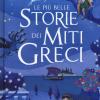 Le Pi Belle Storie Dei Miti Greci. Ediz. A Colori