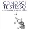 Conosci te stesso e conoscerai te stesso e Dio