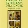 Contempla La Bellezza Del Signore. Pregare Con Le Icone