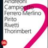 Due. Andreoni, Campigotto, Ferrero Merlino, Pirito, Rivetti, Thorimbert. Ediz. Italiana E Inglese
