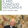 Il Mio concilio Vaticano II. Prima. Durante. Dopo