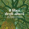 Il Libro Degli Alberi. Un Viaggio Illustrato Dalla Radice Alla Foglia