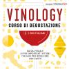 Vinology. Corso di degustazione. Vol. 1