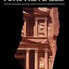 Petra Revealed. History, Civilization And Monuments Of The City Carved Into The Rock