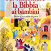 Per Raccontare La Bibbia Ai Bambini. Ediz. Illustrata