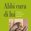 Abbi cura di lui. Proposta per uno stile pastorale