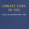 Abbiate Cura Di Voi. Incontri Con Il Presbiterio 2004-2020