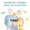 Valentina e Bianco l'orso che si era perso