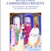 Riti Di Corte E Simboli Della Regalit. I Regni D'europa E Del Mediterraneo Dal Medioevo All'et Moderna