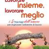 Lavorare insieme, lavorare meglio. I 5 linguaggi dell'amore per migliorare l'ambiente di lavoro