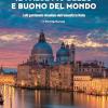 Il Paese Pi Bello E Buono Del Mondo. I Siti Patrimonio Mondiale Dell'umanit In Italia