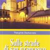 Sulle Strade Di San Francesco. Guida Spirituale Ai Luoghi Francescani