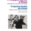 A pedagogical approach to mission. Life experiences in Communion and Liberation-Un approccio educativo alla missione. Esperienze di vita in Comunione e Liberazione. Ediz. bilingue