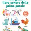 Il Mio Grande Libro Sonoro Delle Prime Parole. Ediz. A Colori