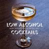 Low Alcohol Cocktails. New Frontiers In Mixology